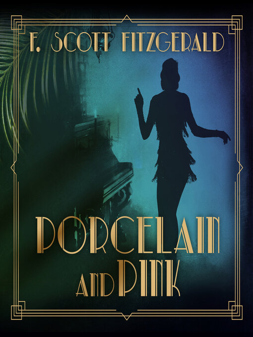 Title details for Porcelain and Pink by F. Scott Fitzgerald - Wait list